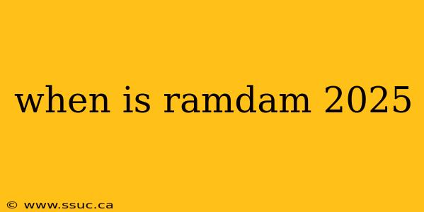 when is ramdam 2025