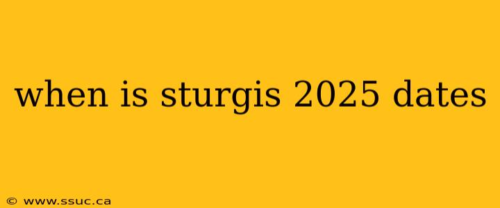 when is sturgis 2025 dates