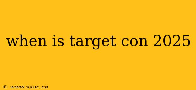 when is target con 2025
