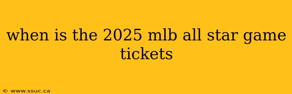 when is the 2025 mlb all star game tickets