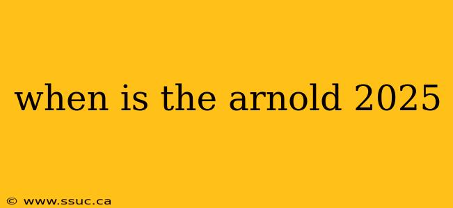 when is the arnold 2025