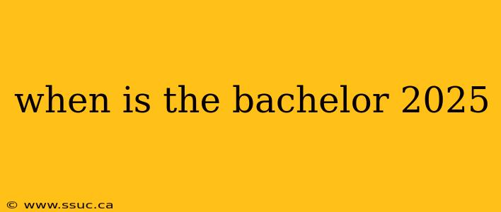when is the bachelor 2025