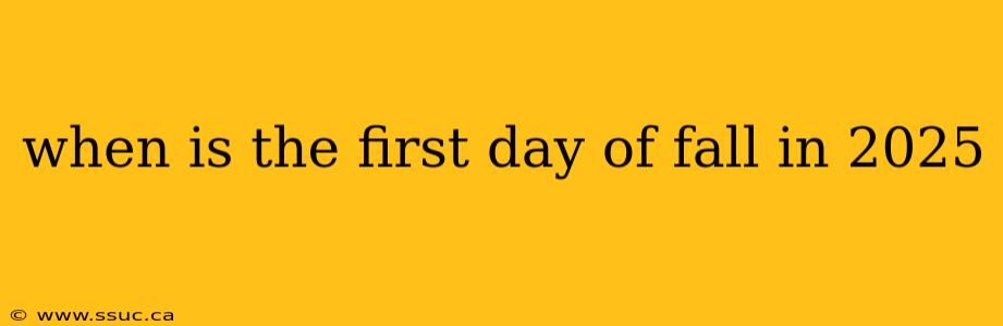 when is the first day of fall in 2025