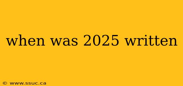 when was 2025 written