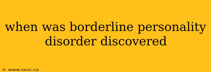 when was borderline personality disorder discovered