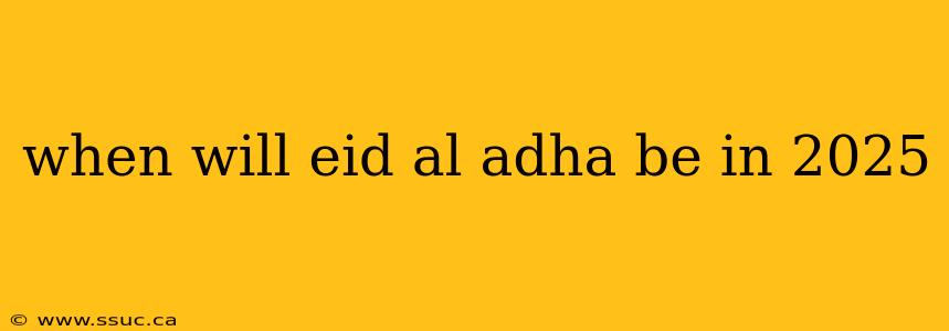 when will eid al adha be in 2025