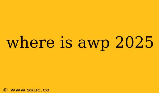 where is awp 2025