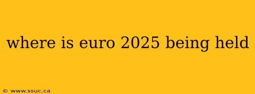 where is euro 2025 being held