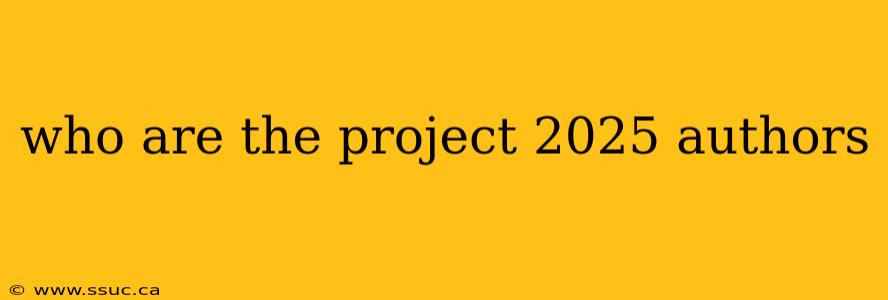 who are the project 2025 authors