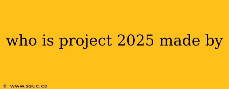 who is project 2025 made by