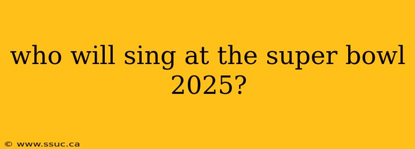who will sing at the super bowl 2025?
