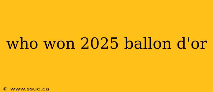 who won 2025 ballon d'or