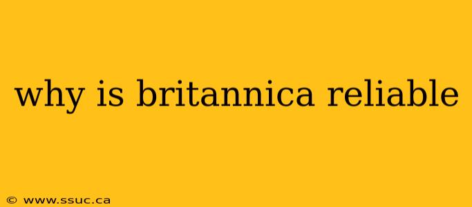 why is britannica reliable