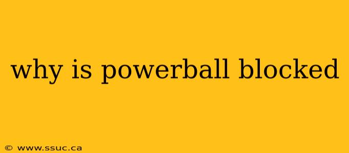 why is powerball blocked