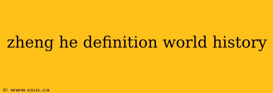 zheng he definition world history